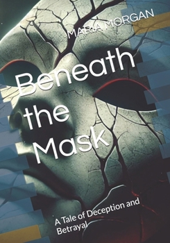 Beneath the Mask: A Tale of Deception and Betrayal
