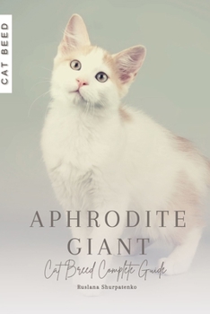 Paperback Aphrodite Giant: Cat Breed Complete Guide Book