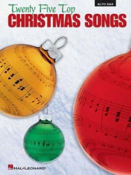 Paperback 25 Top Christmas Songs: Alto Saxophone Book