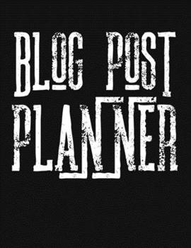 Paperback Blog Post Planner: Great Gift for Bloggers, Blogging Planner 2019-2020 Book