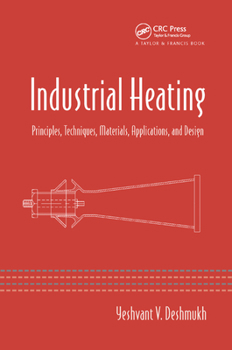 Paperback Industrial Heating: Principles, Techniques, Materials, Applications, and Design Book