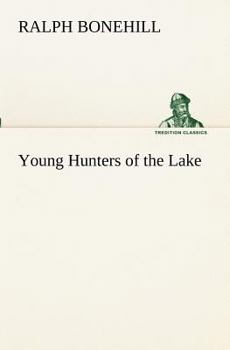 Young Hunters Of The Lake Or Out With Rod And Gun