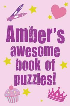 Paperback Amber's Awesome Book Of Puzzles! Book