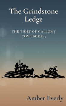 The Grindstone Ledge (The Tides of Gallows Cove)