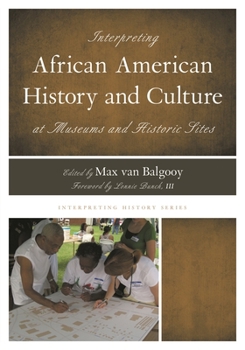 Hardcover Interpreting African American History and Culture at Museums and Historic Sites Book
