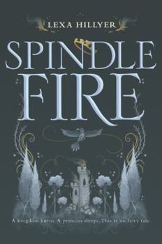 Spindle Fire - Book #1 of the Spindle Fire