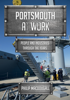 Paperback Portsmouth at Work: People and Industries Through the Years Book