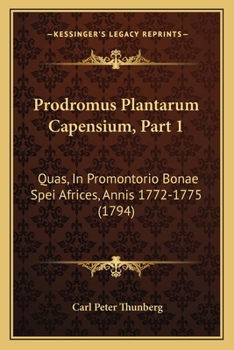 Paperback Prodromus Plantarum Capensium, Part 1: Quas, In Promontorio Bonae Spei Africes, Annis 1772-1775 (1794) [Latin] Book