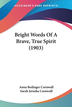 Paperback Bright Words Of A Brave, True Spirit (1903) Book