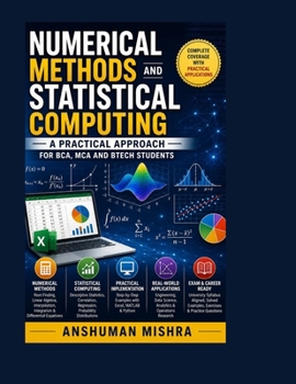 Paperback Numerical Methods & Statistical Computing: A Practical Approach for BCA, MCA, and BTech Students" Book