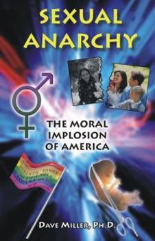 Paperback Sexual Anarcy: The Moral Implosion of America Book