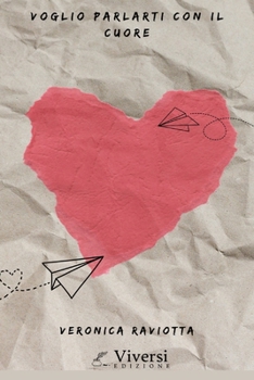 Voglio parlarti con il cuore - Viversi Edizione