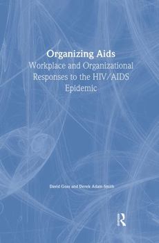 Hardcover Organizing Aids: Workplace and Organizational Responses to the HIV/AIDS Epidemic (Social Aspects of AIDS) Book