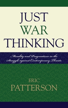 Paperback Just War Thinking: Morality and Pragmatism in the Struggle Against Contemporary Threats Book