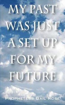 Paperback My Past Was Just A Set Up For My Future Book