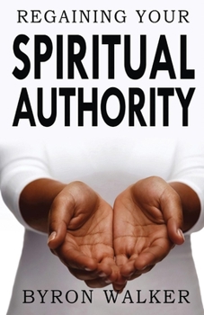 Paperback Regaining Your Spiritual Authority Book