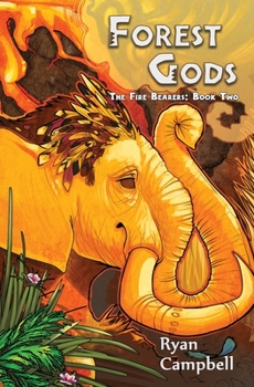 Forest Gods - Book #2 of the Fire Bearers