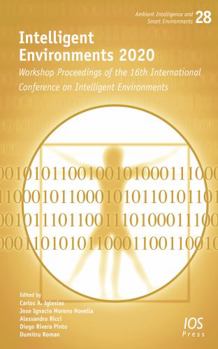 Paperback Intelligent Environments 2020: Workshop Proceedings of the 16th International Conference on Intelligent Environments (Ambient Intelligence and Smart Environments, 28) Book