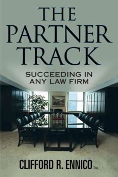 Paperback The Partner Track: How to Go from Associate to Partner in Any Law Firm Book