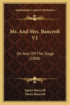 Paperback Mr. And Mrs. Bancroft V1: On And Off The Stage (1888) Book