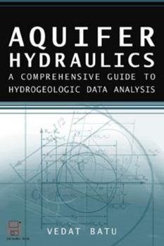 Hardcover Aquifer Hydraulics: A Comprehensive Guide to Hydrogeologic Data Analysis Book