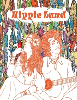 Paperback Hippie Land: A Trippy Coloring Book for Adults That Enjoy a Relaxed and Psychedelic Life Book