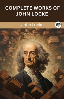 Paperback Complete Works of John Locke (Grapevine edition) Book