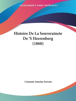 Paperback Histoire De La Souverainete De 'S Heerenberg (1860) [French] Book