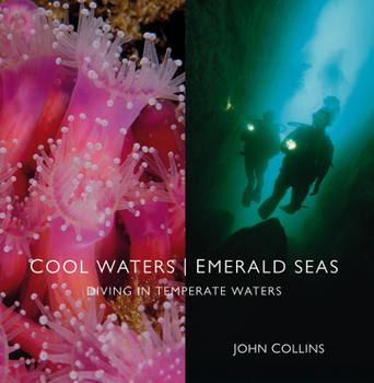 Hardcover Cool Waters Emerald Seas: Diving in Temperate Waters Book
