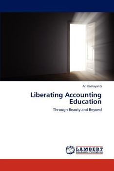 Paperback Liberating Accounting Education Book