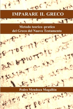 Paperback Imparare Il Greco: Metodo teorico-pratico del Greco del Nuovo Testamento [Italian] Book