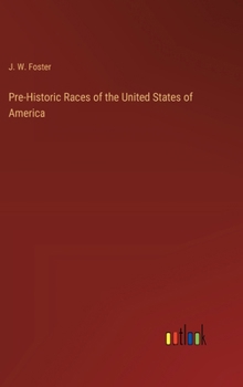 Hardcover Pre-Historic Races of the United States of America Book