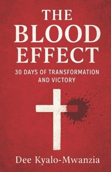 Paperback The Blood Effect: 30 Days of Transformation and Victory Book