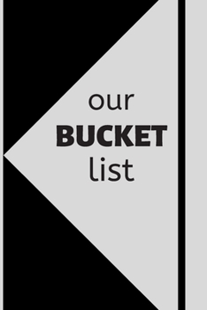 our bucket list: 6" x 9" Lined Blank Softcover 120 Page Notebook