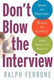 Paperback Don't Blow the Interview: How to Prepare, What to Expect, and How to React Book