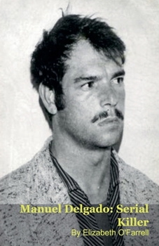 Paperback Manuel Delgado: Serial Killer Book