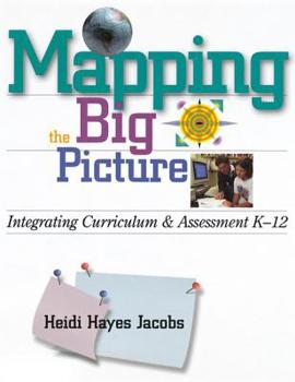 Paperback Mapping the Big Picture: Integrating Curriculum and Assessment K-12 Book
