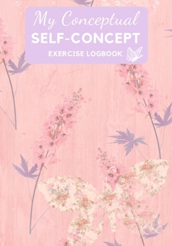 Paperback My Conceptual Self-Concept Exercise Logbook: A Self-Assessment Workbook & Journal Book