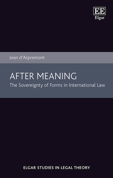 Hardcover After Meaning: The Sovereignty of Forms in International Law Book