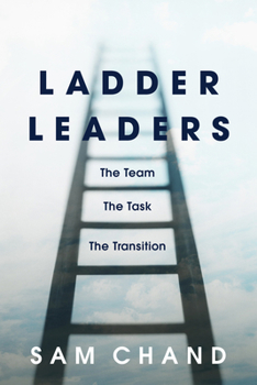 Hardcover Ladder Leaders: The Team, the Task, the Transition Book
