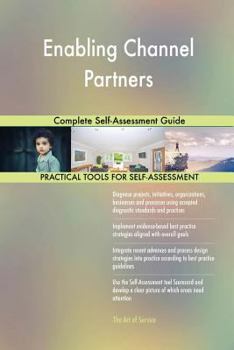 Paperback Enabling Channel Partners Complete Self-Assessment Guide Book