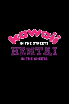 KAWAII IN THE STEETS HENTAI IN THE SHEETS: Dot Grid Journal - Kawaii In Streets Hentai In Sheets Funny Halloween Gift - Black Dotted Diary, Planner, Gratitude, Writing, Travel, Goal, Bullet Notebook