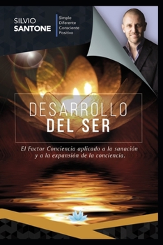 Paperback Desarrollo del Ser: El Factor Conciencia aplicado a la sanaci?n y a la expansi?n de la conciencia. [Spanish] Book