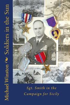 Paperback Soldiers in the Sun: Sgt. Smith in the Campaign for Sicily Book