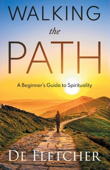 Paperback Walking the Path: A Beginner's Guide to Spirituality Book