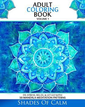 Paperback Adult Coloring Book: De-Stress, Relax & Let Go With 50 Mandala Mediation Patterns Book