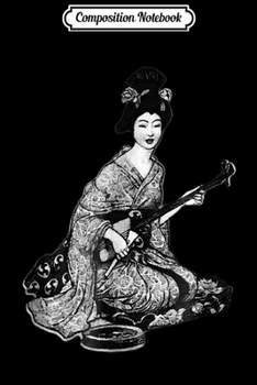 Composition Notebook: Japanese Beautiful Geisha Playing Shamisen Music Journal/Notebook Blank Lined Ruled 6x9 100 Pages