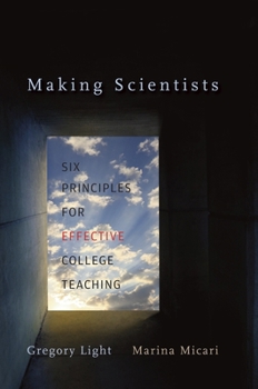 Hardcover Making Scientists: Six Principles for Effective College Teaching Book