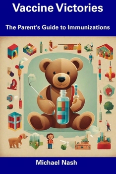Paperback Vaccine Victories: The Parent's Guide to Immunizations Book