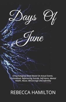 DAYS OF JUNE: A Psychological Fiction Novel Based On Actual Events
